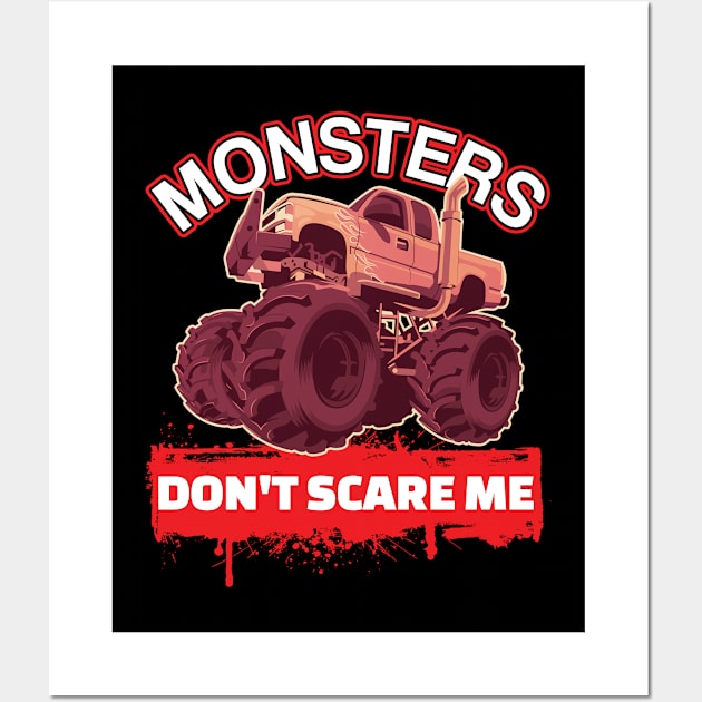 Monster Trucks - Monsters Dont Scare Me Wall Art by Kudostees